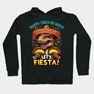 Cinco De Mayo Dinosaur Holding Taco Let's Fiesta Mexican Fun Hoodie